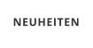 NEUHEITEN